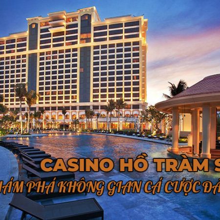 Casino Hồ Tràm Strip – Không Gian Cá Cược Đẳng Cấp Thượng Lưu