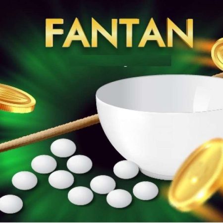 Fantan là gì? Bí kíp chơi Fantan siêu hay từ cao thủ